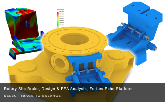 Rotary Slip Brake, Design & FEA Analysis, Forties Echo Platform